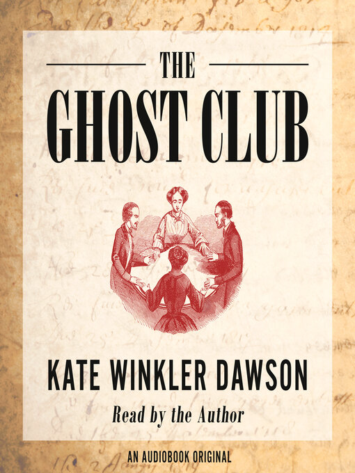 Title details for The Ghost Club by Kate Winkler Dawson - Available